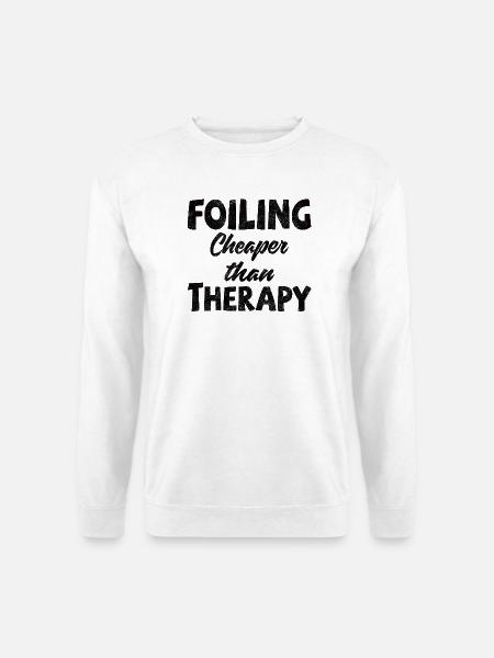 Foiler - Foiling. Cheaper than Therapy - Unisex Pullover - Weiß