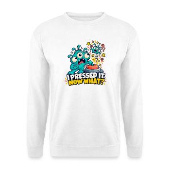 Ich habe ihn gedrückt. Und jetzt? - Unisex Pullover - Weiß - Vorne - Alina (178cm) & Michal (187cm)