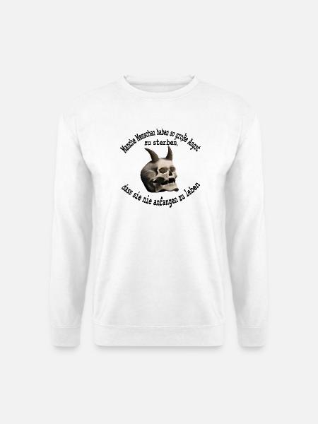 Manche Menschen haben Angst zu sterben - Totenkopf - Unisex Pullover - Weiß