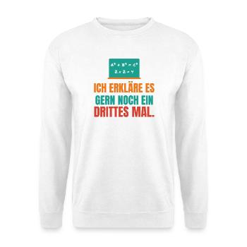 Ich erkläre es gern noch ein drittes Mal – Lehrer - Unisex Pullover - Weiß - Vorne - Alina (178cm) & Michal (187cm)