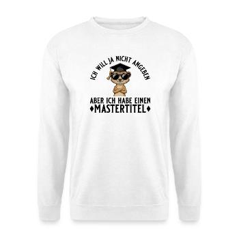 Mastertitel Will ja nicht angeben Master Abschluss - Unisex Pullover - Weiß - Vorne - Alina (178cm) & Michal (187cm)