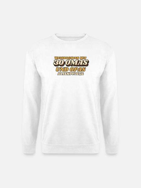 Weihnachten mit 30 Omas und Opas - Altenpflege - Unisex Pullover - Weiß