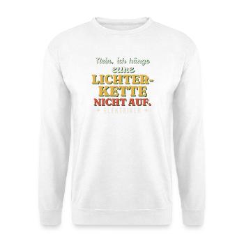 Ich hänge eure Lichterkette nicht auf - Elektriker - Unisex Pullover - Weiß - Vorne - Alina (178cm) & Michal (187cm)