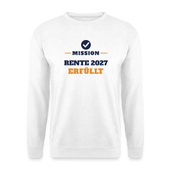 Rente 2027 – Mission erfüllt Ruhestand Geschenk - Unisex Pullover - Weiß - Vorne - Alina (178cm) & Michal (187cm)