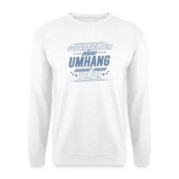 Superhelden ohne Umhang nennt man Papa - Unisex Pullover - Weiß - Vorne - Alina (178cm) & Michal (187cm)