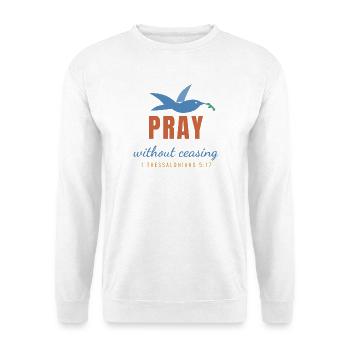 Pray Without Ceasing – 1 Thessalonians 5:17 - Unisex Pullover - Weiß - Vorne - Alina (178cm) & Michal (187cm)