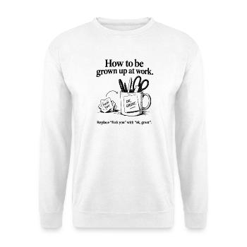 How to Be Grown Up at Work – Sarkastischer Humor - Unisex Pullover - Weiß - Vorne - Alina (178cm) & Michal (187cm)