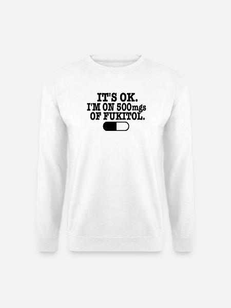 Fukitol Funny Sarcasm Humor - Unisex Pullover - Weiß