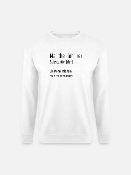 Mathelehrer Substantiv Definition Mathe Geschenk - Unisex Pullover - Weiß