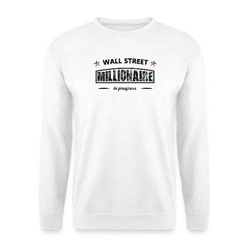 Wall Street Millionär in Progress – Börsen Spruch - Unisex Pullover - Weiß - Vorne - Alina (178cm) & Michal (187cm)