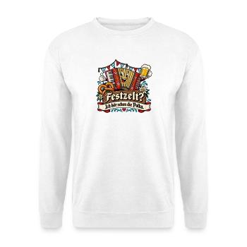 Festzelt? Ich hör schon die Polka. - Unisex Pullover - Weiß - Vorne - Alina (178cm) & Michal (187cm)