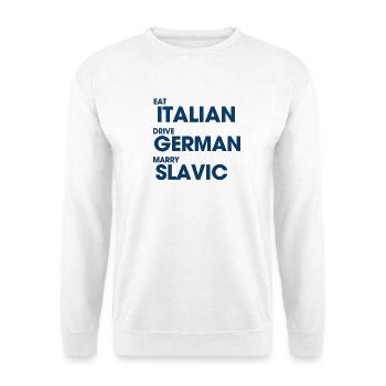 Eat Italian Drive Deutscher Heiraten Slawen - Unisex Pullover - Weiß - Vorne - Alina (178cm) & Michal (187cm)