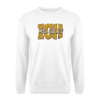 Ich muss gar nix – Lustiger Spruch im Vintage-Stil - Unisex Pullover - Weiß - Vorne - Alina (178cm) & Michal (187cm)