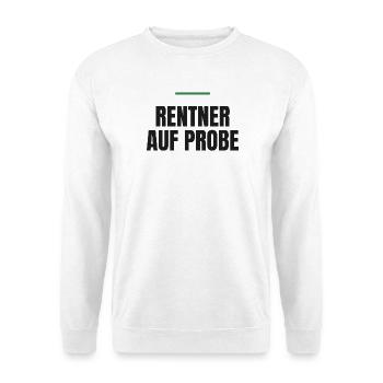 Rentner auf Probe - Unisex Pullover - Weiß - Vorne - Alina (178cm) & Michal (187cm)