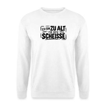 Ich bin zu alt für diese Scheisse - cooler Spruch - Unisex Pullover - Weiß - Vorne - Alina (178cm) & Michal (187cm)