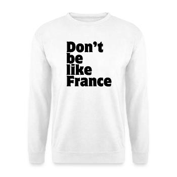 Don't be like France  - Unisex Pullover - Weiß - Vorne - Alina (178cm) & Michal (187cm)