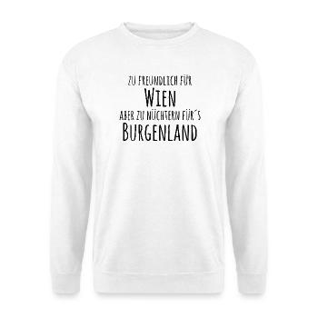 Zu freundlich für Wien,zu nüchtern fürs Burgenland - Unisex Pullover - Weiß - Vorne - Alina (178cm) & Michal (187cm)