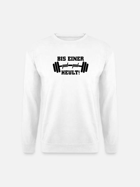 Bis einer heult Hantel - Unisex Pullover - Weiß