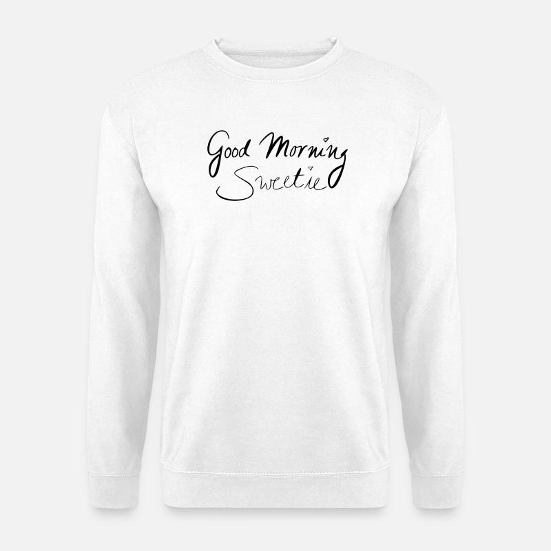 Good Morning Sweetie - Unisex Pullover - Weiß