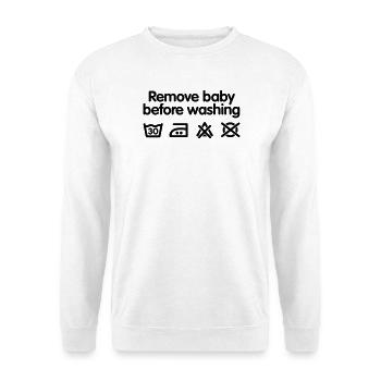 Remove baby before washing - Sweat-shirt Unisexe - blanc - Devant
