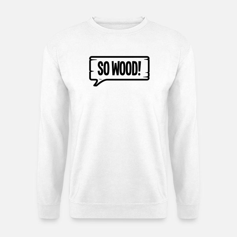 SO WOOD! - Unisex Pullover - Weiß