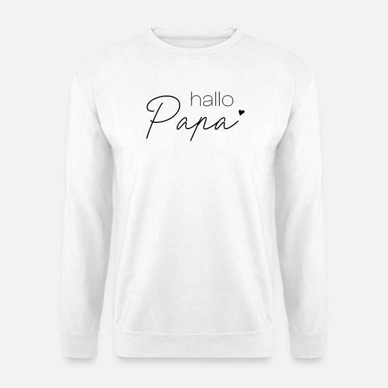 Hallo Papa - Unisex Pullover - Weiß