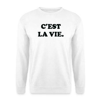 C'est La Vie Humour Français Classique - Sweat-shirt Unisexe - blanc - Devant