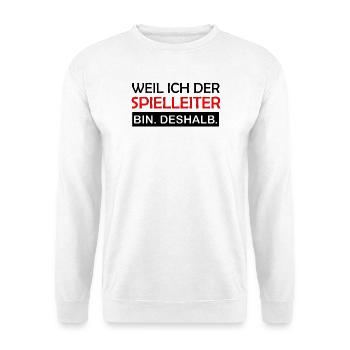 Parce que je suis le maître du jeu, c’est pour ça que le jeu de rôle - Sweat-shirt Unisexe - blanc - Devant