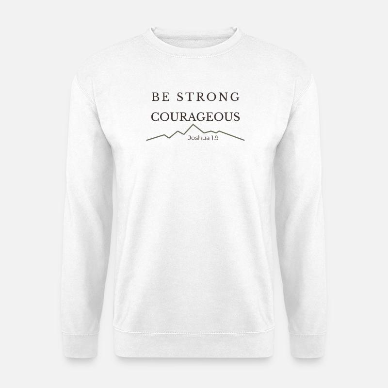 Sei stark und mutig | Josua 1,9 - Unisex Pullover - Weiß