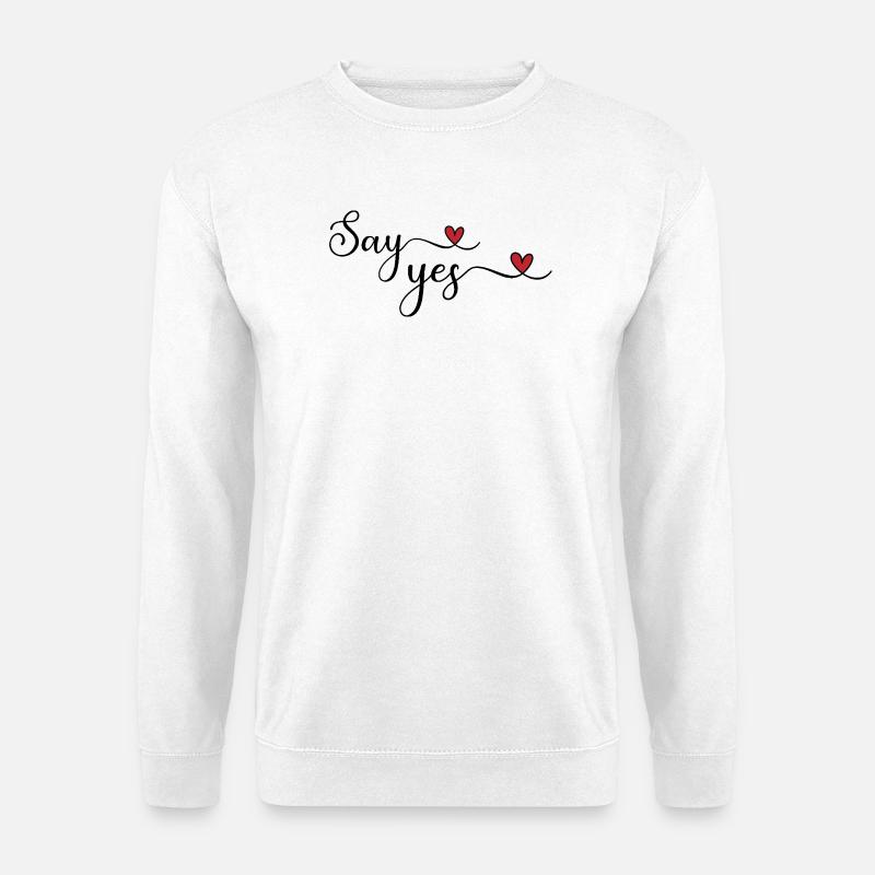 Sag ja - Unisex Pullover - Weiß