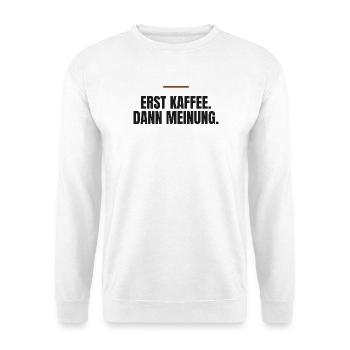 Erst Kaffee. Dann Meinung. - Unisex Pullover - Weiß - Vorne - Alina (178cm) & Michal (187cm)