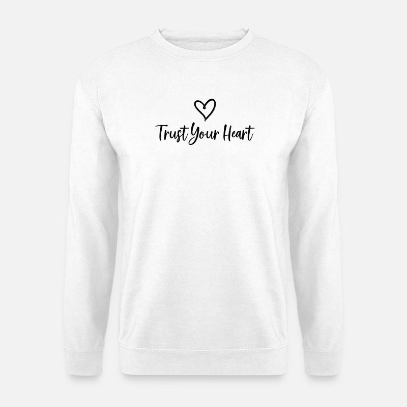 TRUST YOUR HEART Statement - Unisex Pullover - Weiß