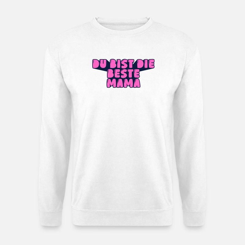 du bist die beste Mama - Unisex Pullover - Weiß