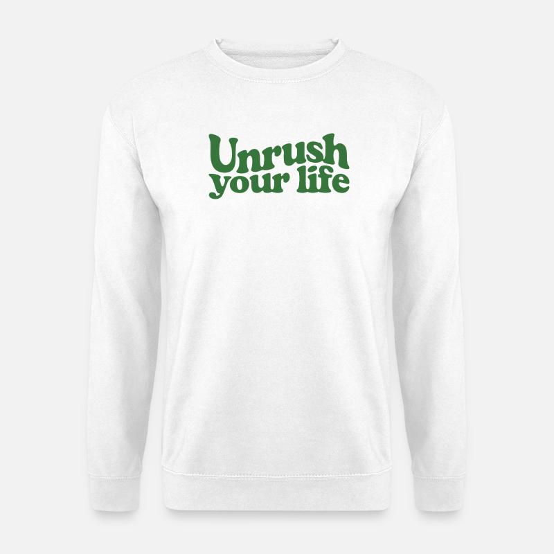 Entschleunigen | Slow Living Achtsamkeit - Unisex Pullover - Weiß