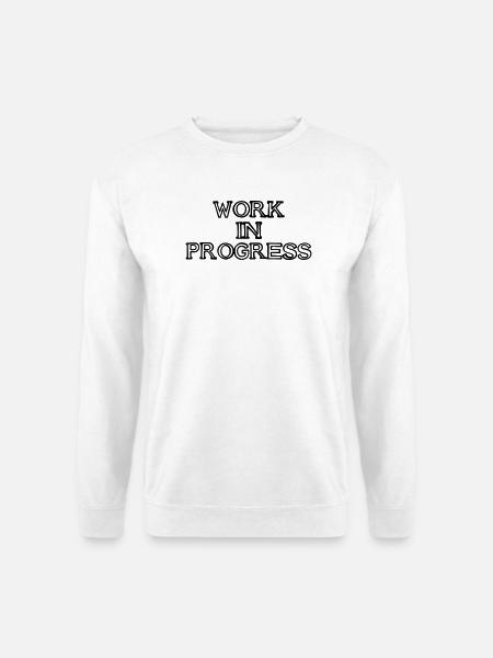 WORK IN PROGRESS Schriftzug handgezeichnet - Unisex Pullover - Weiß
