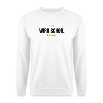 Wird schon. – Irgendwie. - Unisex Pullover - Weiß - Vorne - Alina (178cm) & Michal (187cm)