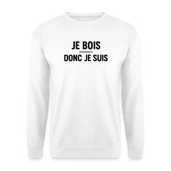 Je Bois Donc Je Suis Humour Apéro - Sweat-shirt Unisexe - blanc - Devant