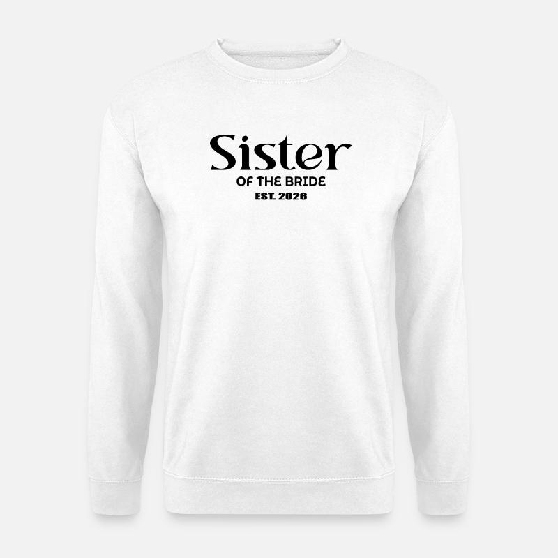 Schwester der Braut 2026 - Unisex Pullover - Weiß
