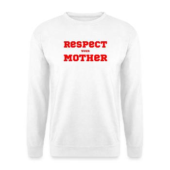Respect Your Mother – Spruch - Unisex Pullover - Weiß - Vorne - Alina (178cm) & Michal (187cm)