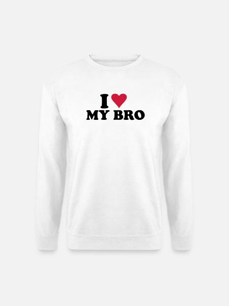 I Love My Bro - Unisex Pullover - Weiß