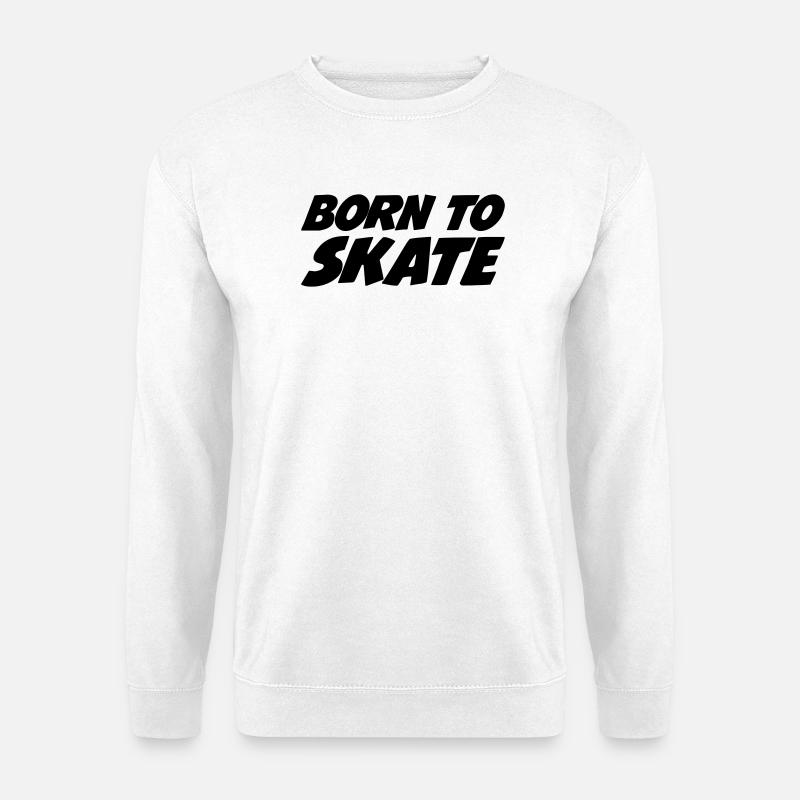Born to Skate - Unisex Pullover - Weiß