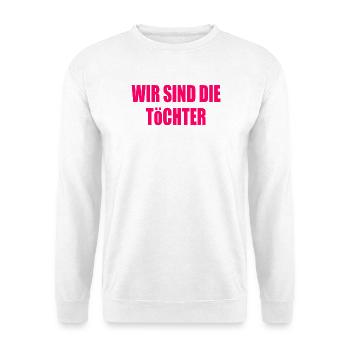 wir sind die töchter - Unisex Pullover - Weiß - Vorne - Alina (178cm) & Michal (187cm)