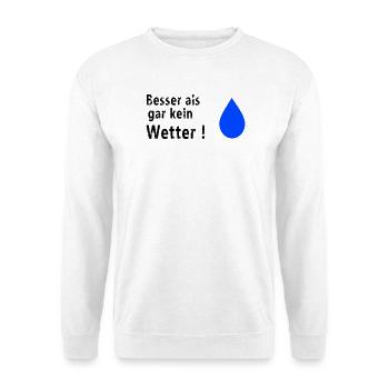 Besser als gar kein Wetter - Unisex Pullover - Weiß - Vorne