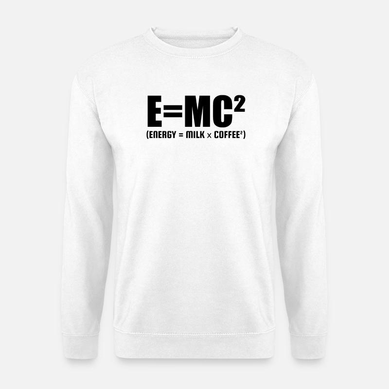E=MC² (ENERGIE = MILCH x KAFFEE²) - Unisex Pullover - Weiß