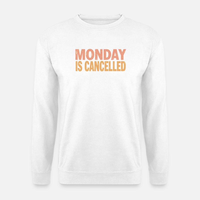 Monday is Cancelled - Unisex Pullover - Weiß