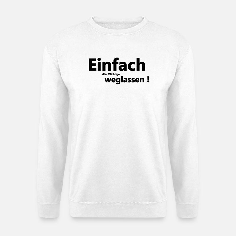 Einfach weglassen - Unisex Pullover - Weiß