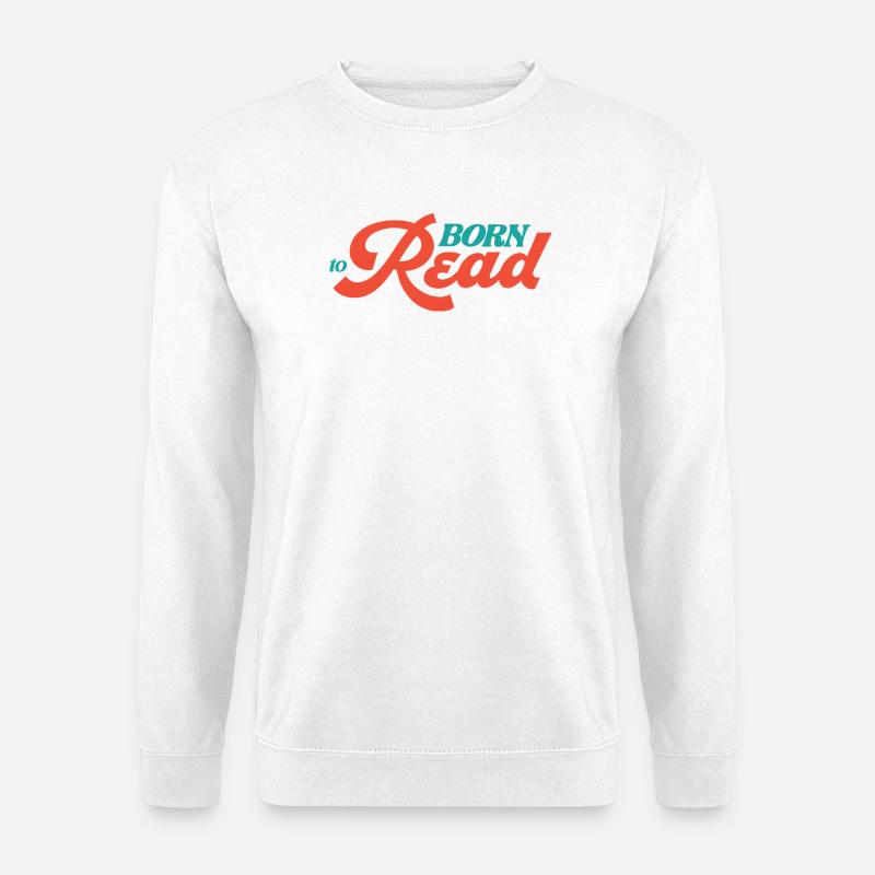 Geboren zum Lesen - Unisex Pullover - Weiß