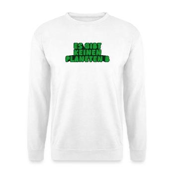 Es gibt keinen Planeten B / There is no planet B - Unisex Pullover - Weiß - Vorne