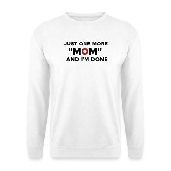 Encore une maman et j’en ai fini avec l’humour - Sweat-shirt Unisexe - blanc - Devant
