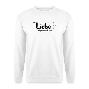 Liebe ist größer - Unisex Pullover - Weiß - Vorne